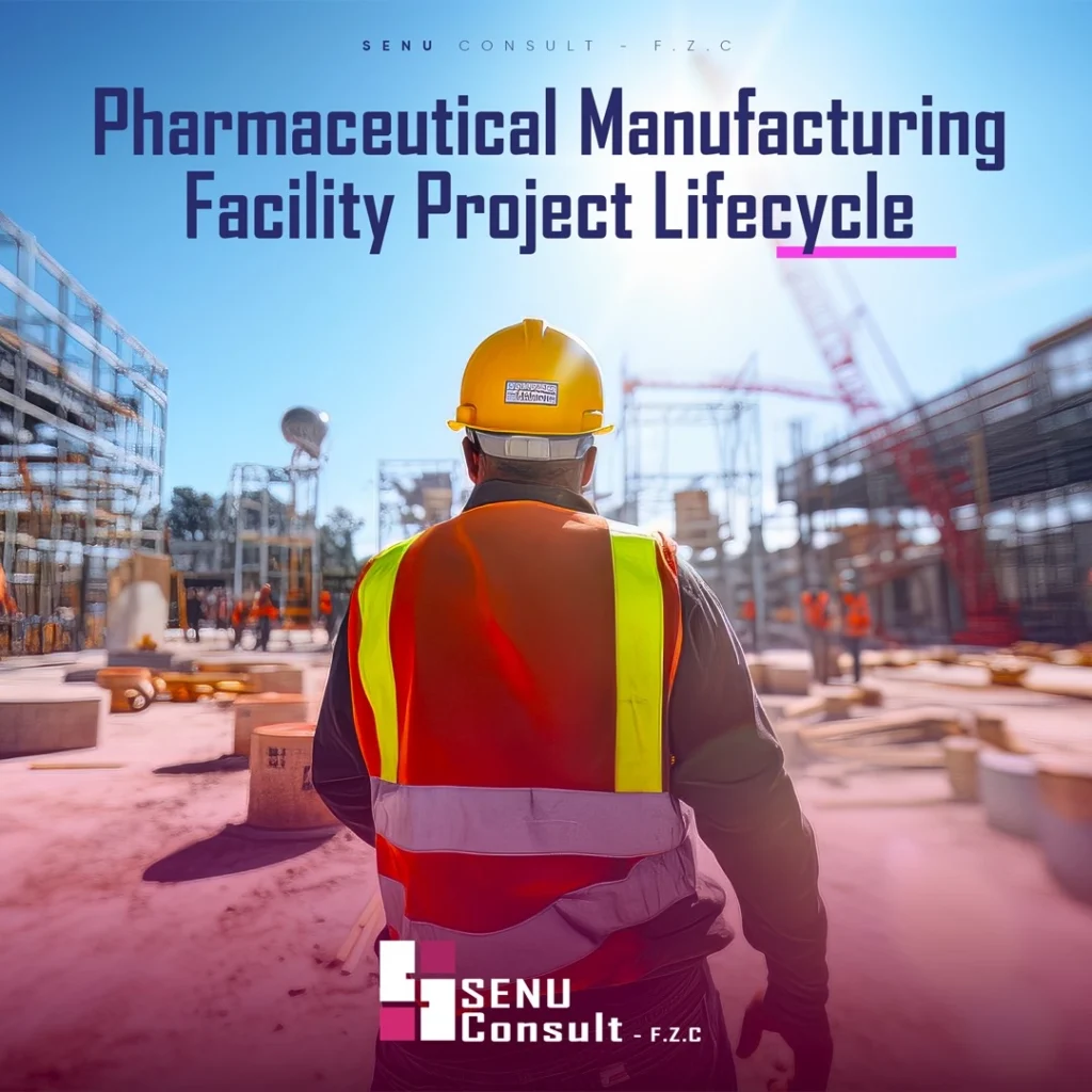 Pharmaceutical Manufacturing Facility Project Lifecycle