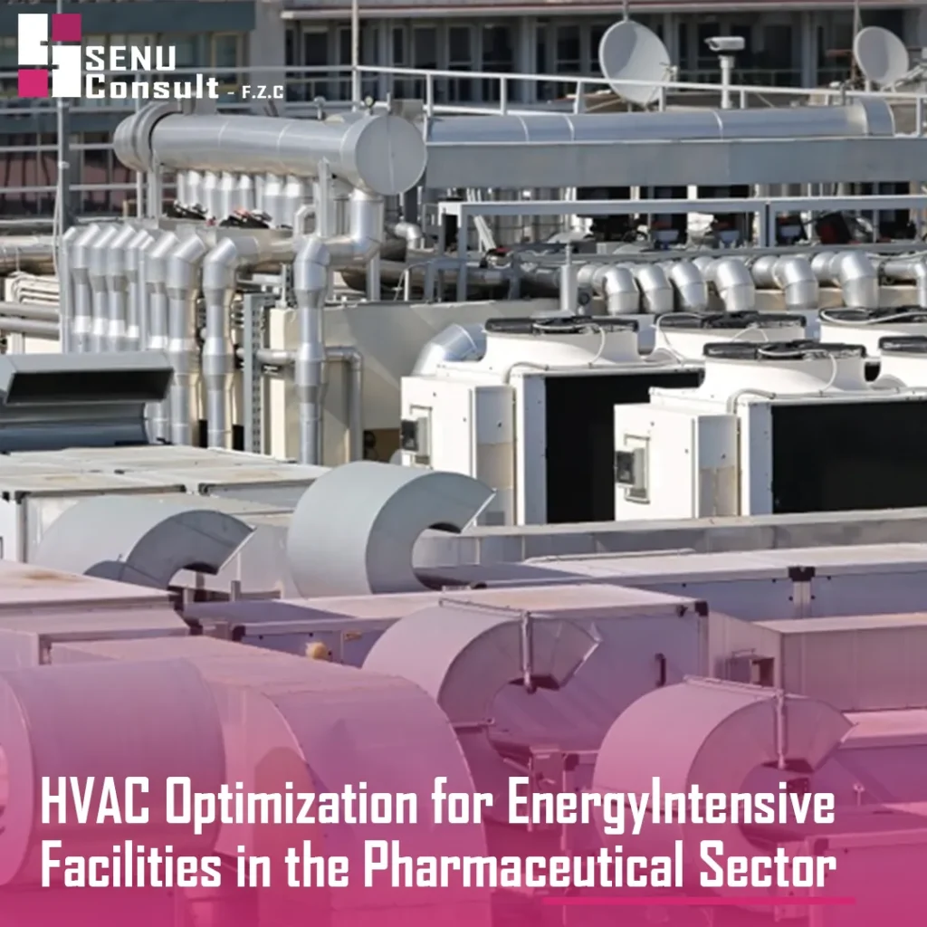 HVAC Optimization for Energy‑Intensive Facilities in the Pharmaceutical Sector
