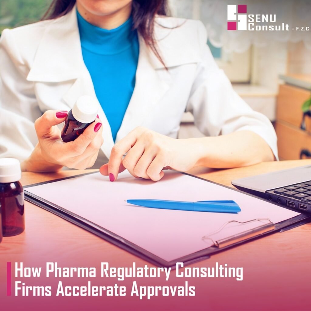 How Pharma Regulatory Consulting Firms Accelerate Approvals