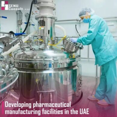 Developing pharmaceutical manufacturing facilities in the UAE